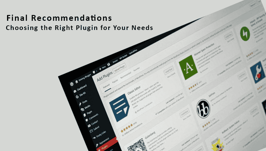 Final Recommendations ​Choosing the⁢ Right Plugin for Your Needs