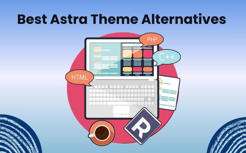 Exploring the Need for Astra Theme Alternatives