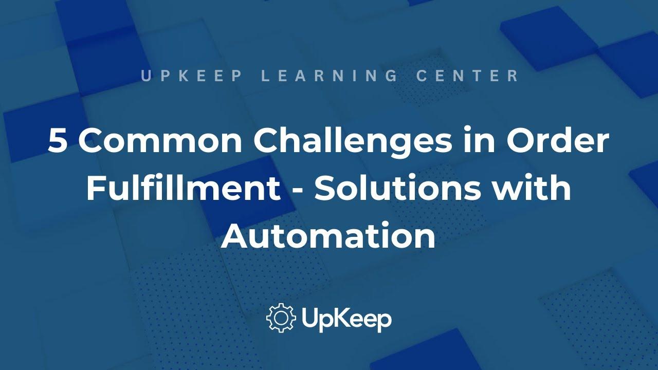 Key Challenges in Order Fulfillment and How to Overcome Them