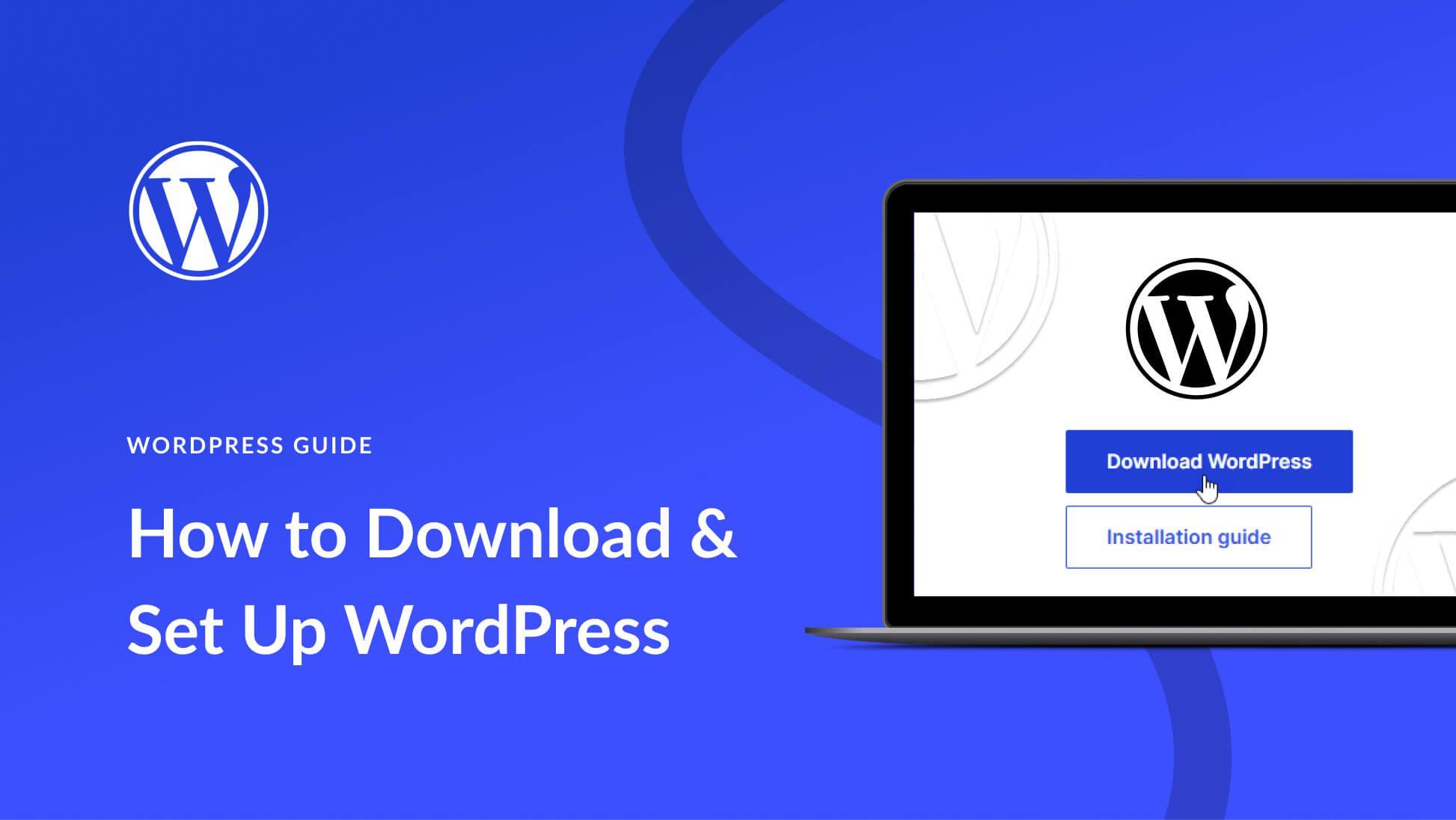 Installing WordPress: A Quick and Simple Guide