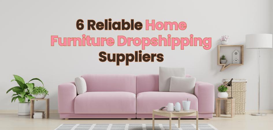 The Ultimate Guide to Finding Reliable Furniture Dropshipping Suppliers