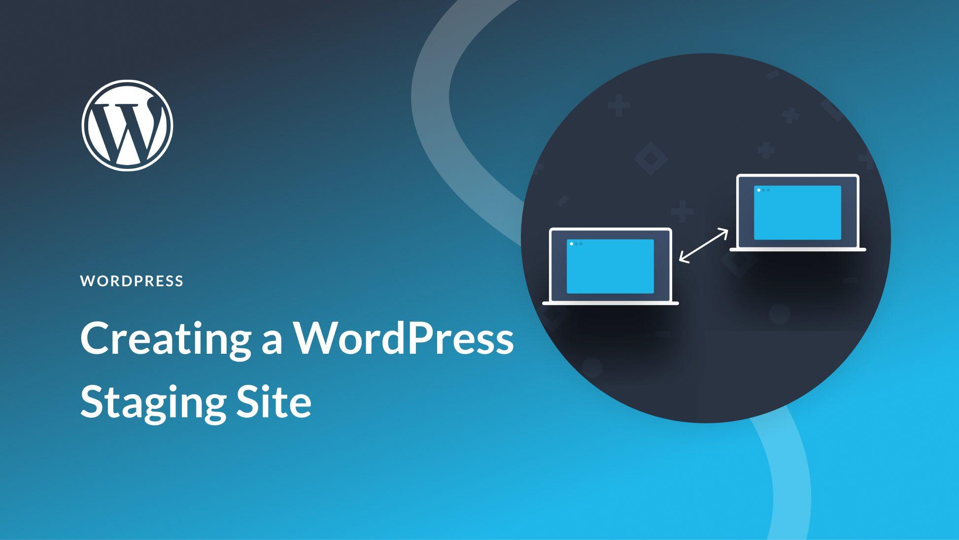 Step-by-Step Guide‍ to​ Creating Your ⁤WordPress Staging Site