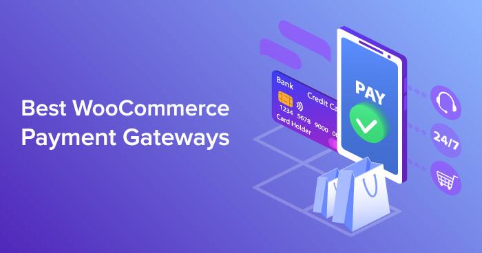 Transforming Your WooCommerce Store with the Right Payment Gateway