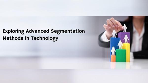 Harnessing the Potential of Advanced Segmentation
